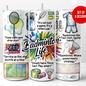 May include: A set of five white insulated tumblers with badminton-themed designs. Each tumbler features badminton equipment illustrations, quotes, and the words "Badminton Life." The designs include a badminton net, shuttlecocks, and rackets.