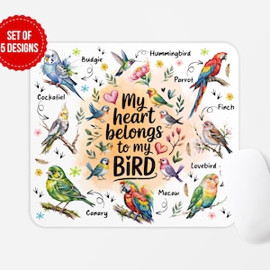 May include: A white mousepad featuring a watercolor design of various birds, including a parrot, finch, and budgie, with the text "My heart belongs to my bird." A red circle indicates "Set of 5 Designs."