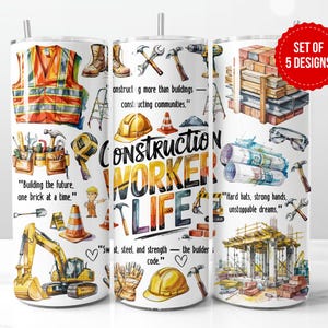 May include: Set of five tumbler designs featuring construction worker themes. The tumblers are white with colourful illustrations of tools, hard hats, blueprints, and construction equipment. The text on the tumblers includes quotes about construction work, such as "Building the future, one brick at a time." and "Hard hats, strong hands, unstoppable dreams."