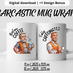 Puede incluir: Dos tazas de cerámica blanca con el texto "SARCASTIC MUG WRAP". Una taza muestra a un hombre gruñón con el texto "Before Coffee". La otra taza muestra a un hombre sonriente con el texto "Fully Caffeinated".