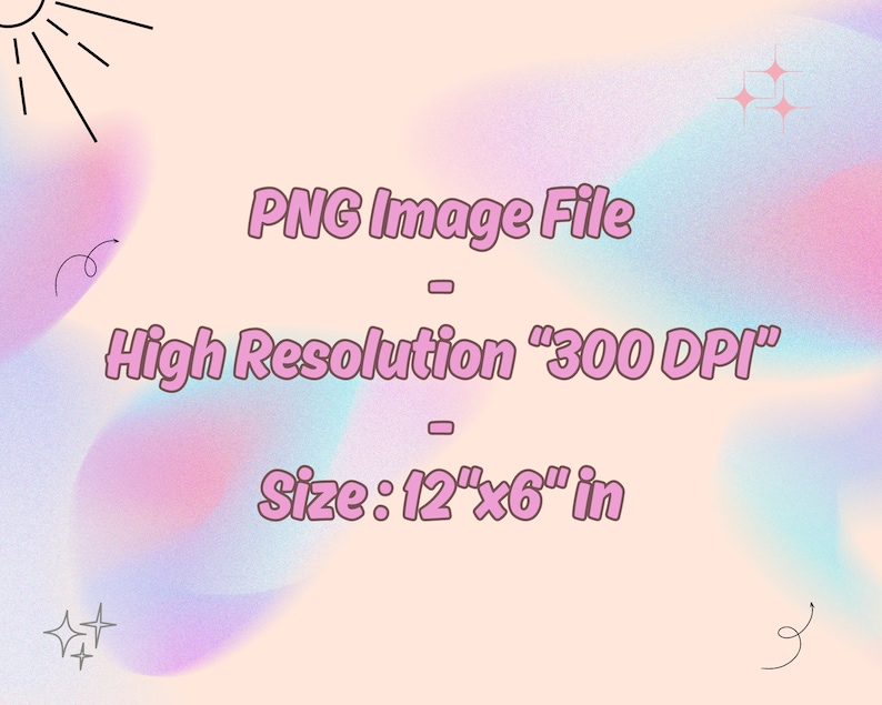 Op de afbeelding: Digitale afbeelding met een pastelkleurige gradi&euml;nt achtergrond. Roze tekst luidt: "PNG-afbeeldingsbestand - Hoge resolutie '300 DPI' - Grootte: 30,48 cm x 15,24 cm". Decoratieve elementen: sterren en zonnestralen.