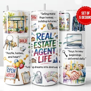 May include: A set of five real estate-themed tumbler designs. The designs feature watercolour illustrations of keys, houses, open house signs, and the text "Real Estate Agent Life." Each tumbler has a different design with quotes.