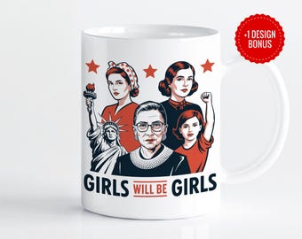 Feministische Vaterländische Tasse Design: Girls Will Be Girls - PNG (Digital Download