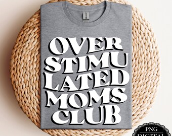 Overstimulated Moms Club PNG: Design divertente per la vita da mamma (download digitale)