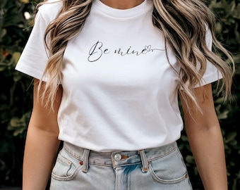 Be Mine Shirt, Valentines Day Shirt, Valentine Day Gift, Love Shirt, Gift for Her, Cute Valentine Shirt, Valentine Be Mine T-Shirt, Be Mine