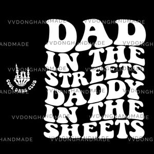 Dad in the Streets Svg, Daddy in the Sheets Svg, Funny Father Svg, Father&#39;s Day Svg, Dad Jokes Svg, Cool Dad Svg, Dad Quotes, Gifts for Dad