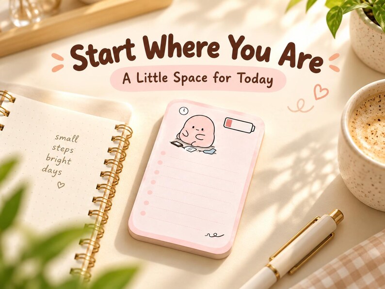 One original hand-drawn energy note displayed beside a notebook in gentle morning light with the message Start Where You Are.