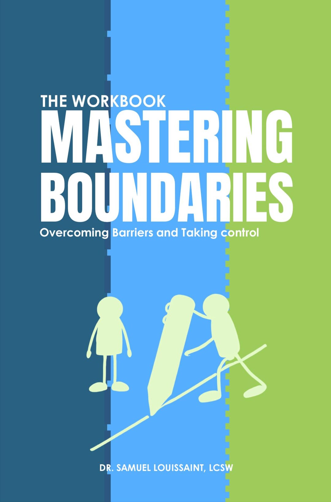 The Workbook Mastering Boundaries: Overcoming Barriers and Taking ...