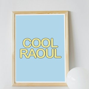 Affiche colorée_carte postale "COOL RAOUL" A4, A5, A6