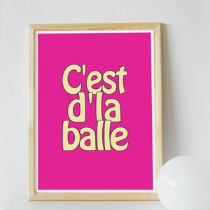 Affiche colorée_carte postale "C'EST D'LA BALLE" A4, A5, A6