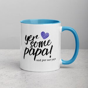 Gift Papa a Colorful Personalized Mug : Yer some Papa | Scottish Mug | Personalised Papa Gift | Birthday Gift | Papa Gift - Christmas Gift