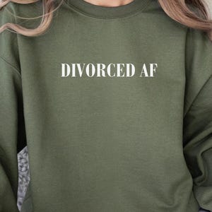 Divorce Sweatshirt, Divorced Sweatshirt, Divorcee Gift, Everyday Sweatshirt, Divorced AF, Funny Sweatshirt, Divorce, Divorced, Funny Gift