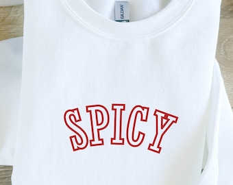 Spicy Sweatshirt, Feelings Sweatshirt, Emotions Crewneck, Hot Sweatshirt, Funny Sweatshirt