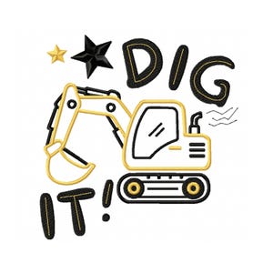 Digger Embroidery Design, Construction Machine Embroidery File, Dig It Excavator PES, Toddler Boy Embroidery, Kids Birthday Embroidery File