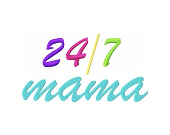 May include: A white background with the words "24/7 mama" in colorful, embroidered lettering. The numbers "24" are purple and pink, separated by a yellow slash, and the number "7" is green. The word "mama" is in turquoise.