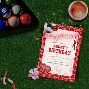 May include: A party invitation with a pink leopard print design and the text "let's get rowdy" and "Ashley's Birthday". The image includes a pool table, beer, cigarettes, and candy hearts.