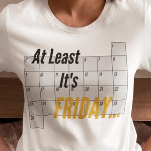 At Least It&#39;s FRIDAY Unisex Softstyle T-Shirt, Weekend Vibes, Casual Wear, Gift for Him/Her, Motivational Tee, Fun Friday Shirt