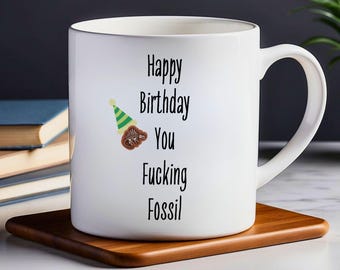Funny Fossil Birthday Ceramic Mug, Sarcastic Gag Gift