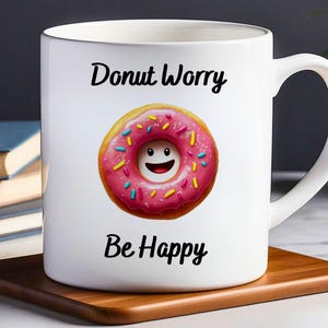Tazza da caffè Donut Worry Be Happy, graziosa tazza da tè in ceramica, divertente regalo per gli amanti delle ciambelle, decorazione da cucina, stoviglie con vibrazioni positive, scrivania da ufficio