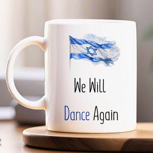 Israel October 7 Ceramic Mug, We will dance again, 11oz 15oz Cup, Jewish Memorial Gift, Hebrew Remembrance Tea Coffee Drinkware, Hanukkah