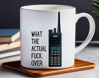 Sarcastic Coffee Mug: WTF Over Walkie Talkie, Novelty Drinkware