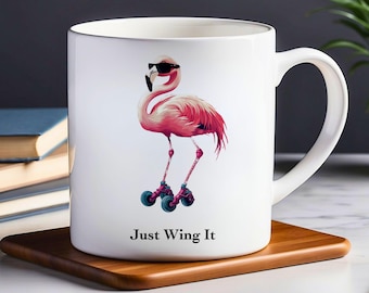 Flamingo Coffee Mug, "Just Wing It" Ceramic Tea Cup