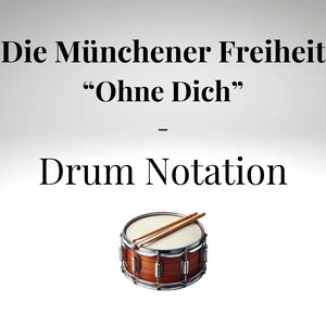 以下が含まれることがあります： ドラムの上にドラムスティックが2本置かれている。ドラムの上に「Die Münchener Freiheit "Ohne Dich" Drum Notation」というテキストがある。