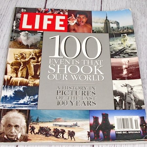 Life Magazine,100 Events That Shook Our World: A History in Pictures from the Last 100 Years