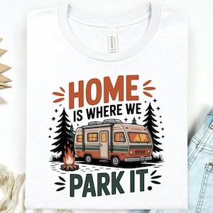 Home Is Where We Park It Shirt – Vintage RV Camping Tee