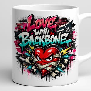 May include: White ceramic mug with a graffiti-style design. The design features the words "LOVE with BACKBONE", a red heart with a bandage, and lightning bolts. The mug has a standard handle and is suitable for hot beverages.