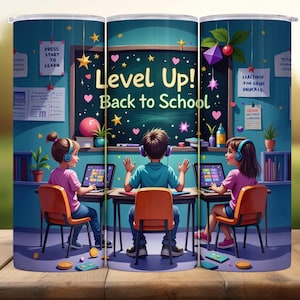 May include: A tumbler featuring a back-to-school theme with the text "Level Up! Back to School." The design shows three children at desks with laptops, wearing headphones. The background includes a chalkboard, stars, and school supplies.