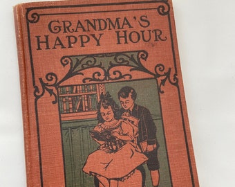 GRANDMAS HAPPY HOUR, The Sunbeam Series, Vintage 1892, Hardcover Book, American Tract Society, Collectible