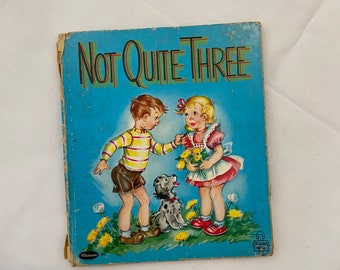 NOT QUITE THREE Vintage 1954 Hardcover Childrens Book Whitman Colorful Pictures Collectible