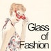 Glass of Fashion