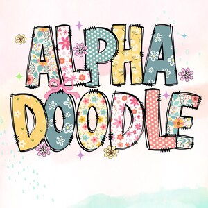 May include: Colorful graphic design featuring the words "ALPHA DOODLE" in large, decorative letters. Each letter is filled with floral patterns, polka dots, and a pink bow. The design includes small flowers and star accents.