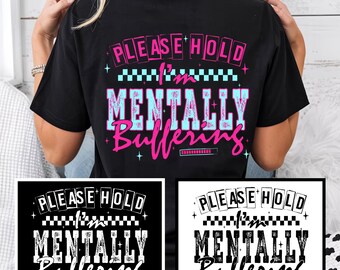 Please Hold I'm Mentally Buffering Bundle PNG, Funny Mental Health Sublimation, Retro Digital Design for Shirt, Sarcastic Quote PNG Download