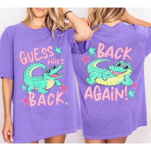 Guess Who's Back PNG, Funny Back To School Alligator Design, First Day Of School Shirt, Cute Teacher Student PNG, Front Back