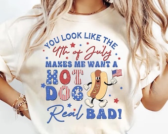 Funny 4th of July Hot Dog PNG, Patriotic You Look Like the 4th of July PNG, Fourth of July Independence Day, Patriotic Sublimation Design