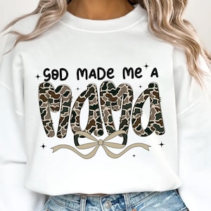 God made me a mama png, Mother Coquette Bow Png, Mama Duck Camo Png, Mama coquette camo bows png, Camo Mama Png, Mama Png, Mother Day Gift