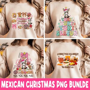 May include: Beige sweatshirts with colorful Mexican Christmas-themed graphics. Designs include a donkey, festive food, and text like "Christmas Calories No Guantan" and "Tuki Tuki Season". The bottom of the image reads "MEXICAN CHRISTMAS PNG BUNLDE".