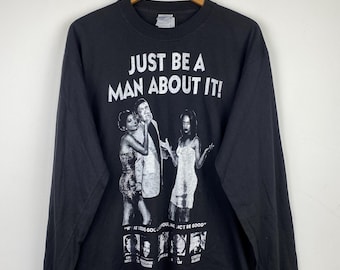 Vintage Toni Braxton Just Be Man About It! L/S Tees DD557
