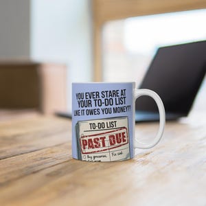 ADHD paralysis, depression gift, mental health awareness, mug &quot;You ever starre at your To-Do list like it owes you money?&quot;