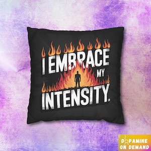 Borderline present, bipolar gift, ADHD present, PTSD / complex PTSD gift, anxiety present, pillow case &quot;I embrace my Intensity&quot;