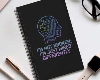 Depression present, ADHD gift, anxiety present, mental health awareness, journal "I am not broken; I'm just wired differently."