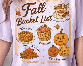 Fall Bucket List Shirt, Autumn Cozy Shirt, Autumn Season Tee, Pumpkin Spice Shirt, Drink Apple Cider, Pumpkin Pie Lover, Thanksgiving Gift