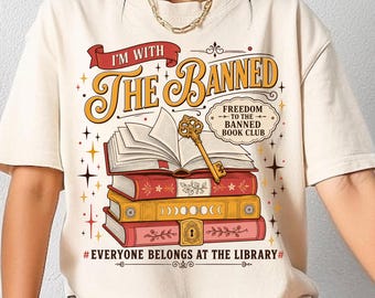 I'm With The Banned Shirt, Read Banned Books Tshirt, Librarian Gifts, Bookworm Tee,  Book Lover Gift, Romantasy Reader Shirt