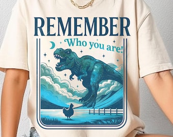 Camiseta "Recuerda quién eres", divertida camiseta con meme de broma sobre la evolución, camisetas unisex de pollo y dinosaurio, regalo sarcástico para amantes de los animales.