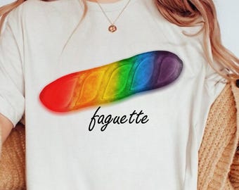 Funny Baguette Pride Shirt, Funny Pride French Gay Joke Tee, LGBT Baguette T-Shirt, Gift For Gay Friend, Faguette LGBT Shirt