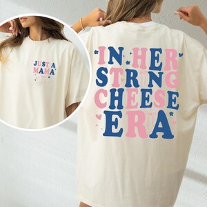 Just A Mama In Her String Cheese Era Sweatshirt, Trendy Mom Quote Shirt, Gift For Her, Funny Overstimulated Mom Tee, Funny Mom Life Shirt