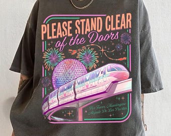 Please Stand Clear Of The Doors Shirt, Magic Monorail Tee, Epcot Spaceship Earth Shirt, Matching Family Vacation, Magic Kingdom Shirt